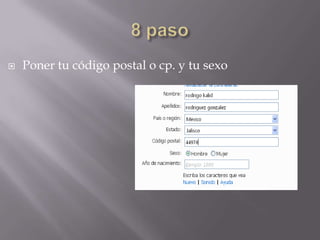 8 pasoPoner tu código postal o cp. y tu sexo