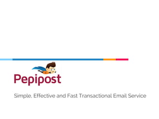 Simple, Effective and Fast Transactional Email Service
 