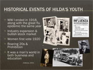 WW I ended in 1918, along with the great flu epidemic the same year  Industry expansion & bullish stock market Women first vote 1920 Roaring 20s & Prohibition It was a man’s world in both business and  education   (Callaway, 2002) 
