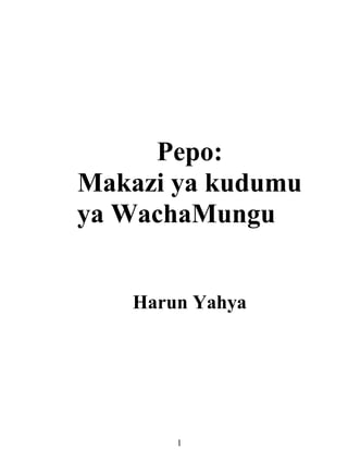 Pepo:
Makazi ya kudumu
ya WachaMungu
Harun Yahya
1
 
