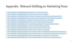 Appendix: Relevant Kellblog on Marketing Posts
• https://kellblog.com/2020/04/26/marketing-exists-to-make-sales-easier/
• ...