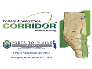 Ports-to-Plains Annual Conference San Angelo, Texas October 19-21, 2011 