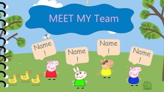 MEET MY Team
Name
!
v
 