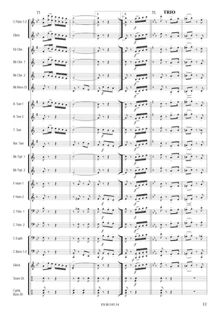 &
&
&
&
&
&
&
&
&
&
&
&
&
&
?
?
?
?
&
÷
÷
bb
bb
#
#
#
#
b
b
bb
bb
bb
bb
bb
..
..
..
..
..
..
..
..
..
..
..
..
..
..
..
..
..
..
..
..
..
bbb
bb
b
n
b
b
b
n
n
b
n
b
b
bb
bb
bb
b
bb
b
bb
b
bb
b
bb
b
C Flute 1-2
Oboe
Eb Clar.
Bb Clar. 1
Bb Clar. 2
Bb Bass Cl.
A. Sax 1
A. Sax 2
T. Sax
Bar. Sax
Bb Trpt. 1
Bb Trpt. 2
F Horn 1
F Horn 2
C Trbn. 1
C Trbn. 2
C Euph.
C Bass 1-2
Glock.
Snare Dr.
Cymb.
Bass Dr.
71
œ
œ
. œ
œ
œ
œ
œ
œ
œ
œ
œ
œ
œ
œ
œ
. œ œ œ œ œ œ
œ
.
œ œ œ œ œ œ
œ
. œ œ œ œ œ œ
œ
.
œ œ œ œ œ œ
j
œ
.
‰ Œ
œ. œ œ œ œ œ œ
j
œ
.
‰ Œ
œ
. œ œ œ œ œ œ
j
œ.
‰ Œ
J
œ
.
‰ Œ
j
œ
.
‰ Œ
J
œ
.
‰ Œ
j
œ
.
‰ Œ
J
œ.
‰ Œ
J
œ.
‰ Œ
J
œ.
‰ Œ
j
œ.
‰ Œ
œ
. œ œ œ œ œ œ
J
œ ‰ Œ
j
œ ‰ Œ
J
œ ‰ Œ
˙
˙
>
˙
>
˙
>
˙
>
˙
>
j
œ
‰ œ œ
˙
>
˙
>
˙
>
j
œ ‰ œ œ
˙
>
˙
>
‰
j
œ ‰
j
œ
‰ j
œN ‰ j
œ
‰ J
œA
‰ J
œ
‰ J
œ ‰ J
œ
‰
J
œ ‰
J
œ
j
œ
œ
‰
œ œ
˙
æ
>
‰
J
œ ‰ J
œ
œ œœ œ
1.
J
œ
œ ‰ Œ
J
œ ‰ Œ
j
œ ‰ Œ
J
œ ‰ Œ
j
œ
.
‰ Œ
j
œ
œ
.
œ
.
œ
.
J
œ ‰ Œ
j
œ ‰ Œ
J
œ œ
.
œ
.
œ
.
j
œ œ
. œ. œ.
J
œ ‰ Œ
j
œ
‰ Œ
j
œ ‰ Œ
j
œ œ. œ
. œ.
J
œ œ.
œ.
œ.
J
œ œ.
œ.
œ.
J
œ
œ.
œ.
œ.
j
œ
œ
œ
. œ
. œ.
J
œ ‰ Œ
J
œ ‰ Œ
j
œ ‰ Œ
J
œ ‰ Œ
f
f
f
f
f
f
f
f
2.
J
œ
œ ‰
œ œ œ œ
j
œ
‰ œ œ œ œ
j
œ ‰ œ œ œ œ
J
œ ‰ œ œ œ œ
j
œ
‰
œ œ œ œ
j
œ
‰
œ œ œ œ
J
œ ‰ œ œ œ œ
j
œ ‰ œ œ œ œ
J
œ ‰ œ œ œ œ
j
œ ‰ œ œ œ œ
J
œ ‰ œ œ œ œ
j
œ
‰ œ œ œ œ
j
œ ‰
œ œ œ œ
j
œ ‰
œ œ œ œ
J
œ
‰
œ œ œ œ
J
œ ‰ œ œ œ œ
J
œ ‰
œ œ œ œ
j
œ
œ
‰ œ
œ
œ
œ
œ
œ
œ
œ
J
œ ‰ œ œ œ œ
J
œ ‰ œ
æ
j
œ ‰ Œ
J
œ ‰ Œ
f
f
f
f
f
f
f
f
f
f
f
f
f
f
f
f
f
f
f
f
75
J
œ.
‰
.œ> œ
J
œ.
‰ .œ
>
œ
J
œ
.
‰ .œ> œ
J
œ.
‰ .œ
>
œ
j
œ.
‰ .œ
>
œ
j
œ.
‰
.œ
>
œ
J
œ
.
‰ .œ> œ
J
œ
.
‰ .œ> œ
J
œ.
‰ .œ
>
œ
J
œ
.
‰ .œ
>
œ
J
œ.
‰ .œ
>
œ
J
œ.
‰ .œ
>
œ
J
œ
.
‰
.œ
>
œ
J
œ
.
‰
.œ
>
œ
J
œ.
‰ .œ> œ
J
œ
.
‰ .œ> œ
J
œ.
‰ .œ> œ
j
œ
œ.
‰ .œ
>
œ
J
œ.
‰ .œ
>
œ
J
œ ‰ Œ
j
œ ‰ Œ
J
œ ‰ Œ
TRIO
œn> œ.
‰ J
œ.
œn
>
œ
.
‰ j
œ.
œ#> œ.
‰ J
œ.
œn
>
œ
.
‰ j
œ
.
œn
>
œ
.
‰ j
œ
.
œn
>
œ.
‰ j
œ.
œ#> œ.
‰ j
œ
.
œ#> œ.
‰ j
œ
.
œn
>
œ
.
‰
J
œb
.
œ#
>
œ
.
‰ j
œ
.
œn
>
œ
.
‰ j
œ
.
œn
>
œ
.
‰ j
œ
.
œn
>
œ.
‰
j
œ
.
œn
>
œ.
‰
j
œ
.
œn> œ.
‰ J
œ.
œn> œ.
‰ J
œ.
œn> œ.
‰ J
œb.
œn
>
œ
.
‰ j
œ
œ.
œn
>
œ
.
‰ j
œ
.
∑
∑
11ES B1185.14
 