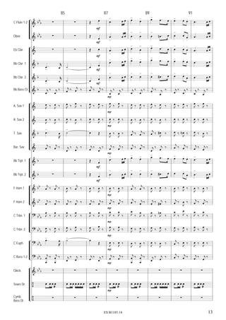 &
&
&
&
&
&
&
&
&
&
&
&
&
&
?
?
?
?
&
÷
÷
bb
b
bb
b
b
b
b
b
b
b
bb
bb
bb
b
bb
b
bb
b
bb
b
bb
b
C Flute 1-2
Oboe
Eb Clar.
Bb Clar. 1
Bb Clar. 2
Bb Bass Cl.
A. Sax 1
A. Sax 2
T. Sax
Bar. Sax
Bb Trpt. 1
Bb Trpt. 2
F Horn 1
F Horn 2
C Trbn. 1
C Trbn. 2
C Euph.
C Bass 1-2
Glock.
Snare Dr.
Cymb.
Bass Dr.
∑
∑
∑
..œ
>
j˚
œ
..œ
>
j˚
œ
j
œ
‰ j
œ
‰
J
œ ‰ J
œ ‰
J
œ ‰
J
œ ‰
..œ
>
J
œ
j
œ ‰ j
œ ‰
∑
∑
j
œ ‰
j
œ ‰
j
œ ‰ j
œ ‰
J
œ
‰ J
œ
‰
J
œ ‰ J
œ ‰
..œ>
J
œ
j
œ
œ
‰ j
œ
œ
‰
∑
œ œ œ œ
æ
∑
85
∑
∑
∑
˙
>
˙
>
j
œ ‰ j
œ ‰
J
œ ‰ J
œ
‰
J
œ ‰
J
œ ‰
˙
>
j
œ
‰ j
œ
‰
∑
∑
J
œ ‰
j
œ ‰
j
œ ‰ j
œ ‰
J
œ
‰ J
œ
‰
J
œ ‰ J
œ
‰
˙>
j
œ
‰ j
œ
‰
∑
œ œ œ œ œ œ œ
∑
Œ œ
Œ
œ
Œ œ
œ œ
œ œ
j
œ ‰ j
œ ‰
J
œ ‰ J
œ ‰
J
œ ‰
J
œ ‰
œ Œ
j
œ
‰ j
œ
‰
Œ œ
Œ œ
J
œ ‰
J
œ ‰
j
œ ‰ j
œ ‰
J
œ
‰ J
œ
‰
J
œ ‰ J
œ
‰
œ
Œ
j
œ
‰ j
œ
‰
∑
œ œ œ œ
æ
∑
F
F
F
F
F
F
F
87
.œ
>
œ œ
.œ
>
œ œ
.œ
>
œ œ
.œ
> œ œ
.œ
>
œ œ
j
œ
‰ j
œ
‰
J
œ
‰ J
œ
‰
J
œ ‰
J
œ ‰
J
œ ‰
J
œ ‰
j
œ ‰ j
œ ‰
.œ
> œ œ
.œ
>
œ œ
J
œ ‰
J
œ ‰
j
œ ‰ j
œ ‰
J
œ
‰ J
œ
‰
J
œ
‰ J
œ
‰
J
œ ‰
J
œ ‰
j
œ ‰ j
œ ‰
∑
œ œ œ œ
æ
∑
P
P
P
P
P
P
P
P
P
P
P
œ>
œ
>
œ
>
œ
>
œ
>
œ
>
œ>
œ>
œ
>
œ
>
j
œ
‰ j
œ
‰
J
œ ‰ J
œ ‰
J
œ ‰
J
œ ‰
j
œ ‰ j
œ ‰
j
œ ‰ j
œ ‰
œ>
œ>
œ
>
œ
>
j
œ ‰
j
œ ‰
j
œ ‰ j
œ ‰
J
œ
‰ J
œ
‰
J
œ ‰ J
œ ‰
J
œ ‰
J
œ ‰
j
œ
œ
‰ j
œ
œ
‰
∑
œ œ œ œ
æ
∑
89
œ> .œ œ
œ
>
.œn œ
œ> .œ œ
œ>
.œ œ
œ
>
.œ# œ
j
œ ‰ j
œ
‰
J
œ ‰ J
œ ‰
J
œ ‰
J
œ ‰
j
œ ‰
J
œ# ‰
j
œ
‰ j
œ
‰
œ>
.œ œ
œ
>
.œ# œ
J
œ ‰
J
œ ‰
j
œ ‰ j
œ# ‰
J
œ
‰ J
œn
‰
J
œ ‰ J
œ ‰
J
œ ‰
J
œ ‰
j
œ
‰ j
œ
‰
∑
œ œ œ œ œ œ œ
∑
œ> œ.
œ.
œ
>
œ
.
œ
.
œ
>
œ
.
œ
.
œ> œ.
œ.
œ
>
œ.
œ
.
j
œ
‰ j
œ
‰
J
œ ‰ J
œ ‰
J
œ ‰
J
œ ‰
J
œ ‰
J
œN ‰
j
œ ‰ j
œ ‰
œ> œ.
œ.
œ œ.
œ
.
J
œ ‰ J
œ ‰
j
œ ‰
J
œ ‰
J
œ
‰ J
œ
‰
J
œ ‰ J
œ ‰
j
œ ‰
J
œ ‰
j
œ ‰ j
œ ‰
∑
œ œ œ œ
æ
∑
91
.œ œ œ
.œ œ œ
.œ œ œ
.œ œ œ
.œ œ œ
j
œ
‰ j
œ
‰
J
œ
‰ J
œ
‰
J
œ ‰
J
œ ‰
J
œ ‰
J
œ ‰
j
œ ‰ j
œ
‰
.œ
>
œ œ
.œ
>
œ œ
J
œ ‰
J
œ ‰
j
œ ‰ j
œ ‰
J
œ
‰ J
œ
‰
J
œ
‰ J
œ
‰
J
œ ‰
J
œ ‰
j
œ ‰ j
œ
‰
∑
œ œ œ œ
æ
∑
13ES B1185.14
 