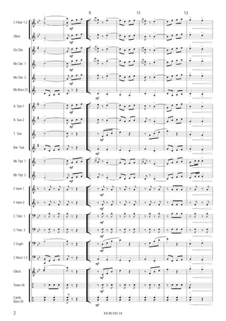 &
&
&
&
&
&
&
&
&
&
&
&
&
&
?
?
?
?
&
÷
÷
bb
bb
#
#
#
#
b
b
bb
bb
bb
bb
bb
..
..
..
..
..
..
..
..
..
..
..
..
..
..
..
..
..
..
..
..
..
C Flute 1-2
Oboe
Eb Clar.
Bb Clar. 1
Bb Clar. 2
Bb Bass Cl.
A. Sax 1
A. Sax 2
T. Sax
Bar. Sax
Bb Trpt. 1
Bb Trpt. 2
F Horn 1
F Horn 2
C Trbn. 1
C Trbn. 2
C Euph.
C Bass 1-2
Glock.
Snare Dr.
Cymb.
Bass Dr.
˙
˙
>
˙
>
˙
>
˙
>
˙
>
œ œ œ œ
˙
>
˙
>
˙
>
œ œ œ œ
˙
>
˙
>
‰
j
œ ‰
j
œ
‰ j
œ ‰ j
œ
‰ J
œ
‰ J
œ
‰ J
œ ‰ J
œ
˙>
œ
œ
œ œ œ
˙>
æ
‰ œ œ œ
œ œ
œ œ
J
œ
œ
œ œ œ
j
œ
œ œ œ
j
œ
œ œ œ
J
œ
œ œ œ
j
œ
œ œ œ
j
œ
‰ Œ
J
œ œ œ œ
J
œ œ œ œ
J
œ ‰ Œ
j
œ ‰ Œ
J
œ œ œ œ
j
œ œ œ œ
j
œ ‰ Œ
j
œ ‰ Œ
J
œ
‰ Œ
J
œ ‰ Œ
J
œ
‰ Œ
j
œ ‰ Œ
J
œ
‰ Œ
J
œ ‰ Œ
j
œ ‰ Œ
J
œ ‰ Œ
F
F
F
F
F
F
F
F
F
9
œ œ
J
œ.
‰ œ>
J
œ.
‰ œ
>
œ œ
J
œ.
‰ œ
>
œ œ
J
œ.
‰
œ>
J
œ.
‰ œ>
œ. œ.
J
œ.
‰ œ
>
J
œ
.
‰ œ
>
‰ œ œ œ
œ
. œ
.
œ œ
j
œ
.
‰ œ
>
j
œ.
‰ œ
>
‰
j
œ ‰
j
œ
‰ j
œ ‰ j
œ
‰ J
œ
‰ J
œ
‰ J
œ ‰ J
œ
‰ œ œ œ
œ
. œ
.
‰
œ œ œ
‰
J
œ ‰
J
œ
œ œ
œ œ
F
F
F
F
F
F
F
F
F
F
F
F
œ œ œ œ
œ œ œ œ
œ œ œ œ
œ œ œ œ
œ œ œ œ
œ
. œ
.
œ œ œ œ
œ œ œ œ
œ Œ
œ. œ.
œ œ œ œ
œ œ œ œ
‰
j
œ ‰
j
œ
‰ j
œ ‰ j
œ
‰ J
œ
‰ J
œ
‰ J
œ ‰ J
œ
œ
Œ
œ. œ.
œ Œ
‰
J
œ ‰
J
œ
œ œ
œ œ
11
œ œ
J
œ.
‰ œ
>
J
œ
.
‰ œ
>
œ œ
J
œ
.
‰ œ
>
œ œ
J
œ.
‰ œ>
J
œ
.
‰ œ
>
œ. œ
.
J
œ ‰ œ
>
j
œ ‰ œ
>
‰ œ œ œ
œ
. œ.
œ œ
j
œ
.
‰
œ
>
j
œ.
‰
œ
>
‰
j
œ ‰
j
œ
‰ j
œ ‰ j
œ
‰ J
œ
‰ J
œ
‰ J
œ ‰ J
œ
‰ œ œ œ
œ
. œ.
‰ œ œ œ
‰
J
œ ‰
J
œ
œ œ
œ œ
œ œ œ œ
œ œ œ œ
œ œ œ œ
œ œ œ œ
œ œ œ œ
œ œ œ œ
œ œ œ œ
œ œ œ œ
œ
Œ
œ œ œ œ
œ œ œ œ
œ œ œ œ
‰ œ œ œ
‰ œ œ œ
‰
œ œ œ
‰ œ œ œ
œ
Œ
œ œ œ œ
œ
Œ
‰ œ œ œ
œ œ
œ œ
13
œ>
œ>
œ>
œ
>
œ>
œ
>
œ>
œ>
œ>
œ>
œ
> œ
>
œ
>
œ
>
œ
>
œ
>
œ
>
œ
>
œ
>
œ
>
œ œ œ œ
>
œ œ œ œ
>
‰
j
œ ‰
j
œ
‰ j
œ ‰ j
œ
‰ J
œ
‰ J
œ
‰ J
œ ‰ J
œ
œ
>
œ
>
œ
>
œ
>
œ>
œ>
˙
æ
>
œ
>
Œœ
>
Œ
2 ES B1185.14
 