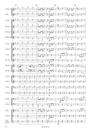 &
&
&
&
&
&
&
&
&
&
&
&
&
&
?
?
?
?
&
÷
÷
bb
bb
#
#
#
#
b
b
bb
bb
bb
bb
bb
C Flute 1-2
Oboe
Eb Clar.
Bb Clar. 1
Bb Clar. 2
Bb Bass Cl.
A. Sax 1
A. Sax 2
T. Sax
Bar. Sax
Bb Trpt. 1
Bb Trpt. 2
F Horn 1
F Horn 2
C Trbn. 1
C Trbn. 2
C Euph.
C Bass 1-2
Glock.
Snare Dr.
Cymb.
Bass Dr.
21
œ> œ>
œ> œ>
œ> œ>
œ> œ>
œ> œ>
œ
> œ
>
œ> œ>
œ
>
œ
>
œ
>
œ
>
œ
>
œ
>
œ œ œ œ
>
œ œ œ œ
>
‰
J
œ ‰
J
œ
‰ j
œ ‰ j
œ
‰ J
œ
‰ J
œ
‰ J
œ
‰ J
œ
œ> œ>
œ
> œ
>
œ
>
œ
>
˙
æ
>
œ
>
Œœ
>
Œ
œ>
œ>
œ> œ>
œ>
œ>
œ>
œ>
œ> œ>
œ
> œ
>
œ>
œ>
œ
>
œ
>
œ> œ>
œ
>
œ
>
‰ œ œ œ œ
œ œ œ œ œ
‰
J
œ ‰
J
œ
‰ j
œ ‰ j
œ
‰ J
œ
‰ J
œ
‰ J
œ ‰ J
œ
œ> œ>
œ
>
œ
œ
>
œ
>
œ
>
˙
æ
>
œ
>
Œœ
>
Œ
23
.œ>
œ œn. œ.
.œ>
œ œ#
. œ.
.œ>
œ œ#
. œ.
.œ>
œ œ#. œ.
.œ>
œ œ#. œ.
œ
> œ.
.œ>
œ œ#
. œ.
.œ
>
œ œ#
.
œ
.
.œ>
œ œ
.
œ
.
œ
> œ.
.œ
>
œ œ#.
œ
.
.œ
> œ œ#.
œ
.
‰
j
œ ‰
j
œ
‰ j
œ ‰ j
œ
‰ J
œ
‰ J
œ
‰ J
œ ‰ J
œ
.œ>
œ œ. œ.
œ
œ
>
œ.
.œ
>
œ œn.
œ
.
‰
J
œ ‰
J
œ
œ
>
œ
œ
>
œ
J
œ. œ œ œ
J
œ. œ œ œ
J
œ. œ œ œ
J
œ. œ œ œ
J
œ. œ œ œ
j
œ. œ œ œ
J
œ. œ œ œ
J
œ
.
œ œ œ
J
œ
.
‰ Œ
j
œ
. œ œ œ
j
œ
.
œ œ œ
j
œ. œ œ œ
‰
j
œ ‰
j
œ
‰ j
œ ‰ j
œ
‰ J
œ
‰ J
œ
‰ J
œ ‰ J
œ
J
œ.
‰ Œ
j
œ
. œ œ œ
j
œ
.
‰ Œ
‰ œ œ œ
j
œ ‰ Œ
J
œ ‰ Œ
F
F
F
F
F
F
F
F
F
F
F
F
F
F
F
F
F
25
œ œ
J
œ.
‰ œ>
J
œ.
‰ œ
>
œ œ
J
œ.
‰ œ
>
œ œ
J
œ.
‰
œ>
J
œ.
‰ œ>
œ. œ
.
J
œ.
‰ œ
>
J
œ
.
‰ œ
>
‰
œ œ œ
œ
. œ.
œ œ
j
œ
.
‰ œ
>
j
œ
.
‰
œ
‰
j
œ ‰
j
œ
‰ j
œ ‰ j
œ
‰ J
œ
‰ J
œ
‰ J
œ ‰ J
œ
‰ œ œ œ
œ
. œ.
‰
œ œ œ
‰
J
œ ‰
J
œ
œ œ
œ œ
F
F
F
F
œ œ œ œ
œ œ œ œ
œ œ œ œ
œ œ œ œ
œ œ œ œ
œ. œ.
œ œ œ œ
œ œ œ œ
œ Œ
œ
. œ.
œ œ œ œ
œ œ œ œ
‰
j
œ ‰
j
œ
‰ j
œ ‰ j
œ
‰ J
œ
‰ J
œ
‰ J
œ ‰ J
œ
œ
Œ
œ
. œ.
œ Œ
‰
J
œ ‰
J
œ
œ œ
œ œ
27
œ œ
J
œ.
‰ œ
>
J
œ
.
‰ œ
>
œ œ
J
œ
.
‰ œ
>
œ œ
J
œ.
‰ œ>
J
œ
.
‰ œ
>
œ. œ.
J
œ
.
‰ œ
>
j
œ
.
‰ œ
>
‰ œ œ œ
œ
. œ.
œ œ
j
œ.
‰
œ
>
j
œ.
‰
œ
‰
j
œ ‰
j
œ
‰ j
œ ‰ j
œ
‰ J
œ
‰ J
œ
‰ J
œ ‰ J
œ
‰ œ œ œ
œ
. œ.
‰ œ œ œ
‰
J
œ ‰
J
œ
œ œ
œ œ
4 ES B1185.14
 