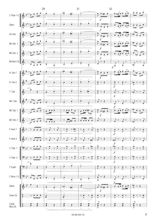 &
&
&
&
&
&
&
&
&
&
&
&
&
&
?
?
?
?
&
÷
÷
bb
bb
#
#
#
#
b
b
bb
bb
bb
bb
bb
C Flute 1-2
Oboe
Eb Clar.
Bb Clar. 1
Bb Clar. 2
Bb Bass Cl.
A. Sax 1
A. Sax 2
T. Sax
Bar. Sax
Bb Trpt. 1
Bb Trpt. 2
F Horn 1
F Horn 2
C Trbn. 1
C Trbn. 2
C Euph.
C Bass 1-2
Glock.
Snare Dr.
Cymb.
Bass Dr.
œ œ œ œ
œ œ œ œ
œ œ œ œ
œ œ œ œ
œ œ œ œ
œ œ œ œ
œ œ œ œ
œ œ œ œ
œ
Œ
œ œ œ œ
œ œ œ œ
œ œ œ œ
‰ œ œ œ
‰ œ œ œ
‰
œ œ œ
‰ œ œ œ
œ
Œ
œ œ œ œ
œ
Œ
‰ œ œ œ
œ œ
œ œ
29
œ>
œ>
œ>
œ
>
œ>
œ
>
œ>
œ>
œ>
œ>
œ
> œ
>
œ>
œ
>
œ
>
œ
>
œ
>
œ
>
œ
> œ
>
œ œ œ œ
>
œ œ œ œ
>
‰
j
œ ‰
j
œ
‰ j
œ ‰ j
œ
‰ J
œ
‰ J
œ
‰ J
œ ‰ J
œ
œ
>
œ
>
œ
> œ
>
œ
>
œ
>
˙
>
æ
œ
>
Œœ
>
Œ
œb>
œ#>
œ
>
œ
>
œn>
œ#
>
œb>
œ#>
œ> œ>
œ
>
œ
>
œn>
œ#
>
œ
>
œ
>
œ
> œ
>
œ
>
œ
>
‰ œ œ œ œ
‰
œ œ œ# œ
‰
J
œ ‰
J
œ#
‰ j
œ ‰ j
œ
‰ J
œ
‰ J
œ
‰ J
œ ‰ J
œ
œ
> œ>
œ
> œ
>
œb
>
œ#
>
˙
>
æ
œ
>
Œœ
>
Œ
31
˙>
œ> œ>
˙>
˙>
œ> œ>
œ
> œ
>
˙>
œ
>
œ
>
œ
>
œ#
>
œ
>
œ
>
œ œ œ œ# œ
œ œ œ œ œ
‰
J
œ ‰
j
œ
‰ j
œ ‰ j
œ#
‰ J
œ
‰ J
œn
‰ J
œ ‰ J
œ
˙>
œ
>
œ
>
˙æ
‰
J
œ ‰
J
œ
œ
>
œ
>
œ
>
œ
>
J
œ œ.
œ# . œ.
J
œ
œ. œ.
œ.
J
œ
œ
. œ#
.
œ.
J
œ
œ
.
œ#
.
œ
.
J
œ
œ. œ
.
œ.
j
œ
‰ Œ
J
œ œ
.
œ
.
œ
.
J
œ
.
‰ Œ
J
œ ‰ Œ
j
œ ‰ Œ
J
œ œ
.
œ#
.
œ
.
j
œ ‰ Œ
J
œ ‰ Œ
j
œ ‰ Œ
J
œ
‰ Œ
J
œ ‰ Œ
J
œ ‰ Œ
j
œ
œ
‰ Œ
j
œ œ
. œ#
.
œ
.
J
œ ‰ Œ
j
œ ‰ Œ
J
œ ‰ Œ
f
f
f
f
f
f
f
f
33
œ.
œN œ œ.
œ œ
œ
. œ œ œ
.
œ œ
œ
. œ œ œ
.
œ œ
œ
.
œ œ œ.
œ œ
œ
.
œ œ œ
.
œ œ
j
œ.
‰ j
œ
.
‰
œ.
œ œ œ.
œ œ
J
œ
.
‰
J
œ
.
‰
j
œ
.
‰ j
œ
.
‰
j
œ.
‰ j
œ.
‰
œ
.
œ œ œ.
œ œ
j
œ.
‰ j
œ.
‰
J
œ
.
‰
J
œ
.
‰
j
œN .
‰ j
œ
.
‰
J
œA .
‰ J
œ.
‰
J
œ.
‰ J
œ.
‰
J
œ
.
‰
J
œ
.
‰
j
œ.
‰ j
œ.
‰
œ
.
œ œ œ
.
œ œ
J
œ ‰
J
œ ‰
œ œ
œ œ
f
f
f
f
f
f
f
f
f
f
œ. œ.
œ. œ.
œ
.
œ
.
œ
.
œ
.
œb
.
œ
. œ.
œ
.
œb.
œ
.
œ
. œ.
œ
. œb . œ.
œ
.
j
œb
.
‰ ‰ j
œ
.
œ.
œb
.
œ
. œ.
J
œb
.
‰ ‰
J
œ
.
j
œb
.
‰ ‰ j
œ
.
j
œb.
‰ ‰ j
œ.
œb.
œ
.
œ
. œ.
j
œb
.
‰ ‰ j
œ
.
j
œb
.
‰ ‰
J
œ
.
j
œ.
‰ ‰ j
œ
.
J
œ.
‰ ‰ J
œ.
J
œb .
‰ ‰ J
œ.
J
œb
.
‰ ‰
J
œ
.
j
œb.
‰ ‰ j
œ.
J
œb.
‰ Œ
J
œ ‰ ‰
J
œ
j
œ ‰ Œ
J
œ ‰ Œ
5ES B1185.14
 