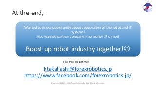 At the end,
Copyright ©2015 – 2016 Forex Robotics Co. Ltd. All rights Reserved.
Wanted business opportunity about cooperat...