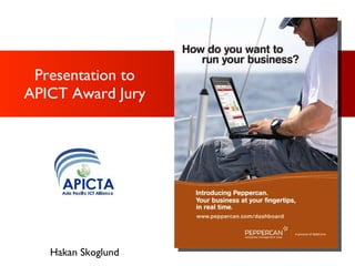 Presentation to APICT Award Jury Hakan Skoglund 