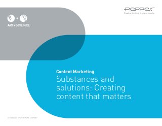 Content Marketing
Substances and
solutions: Creating
content that matters
ART+SCIENCE
A GLOBAL COMPUTERSHARE COMPANY
 