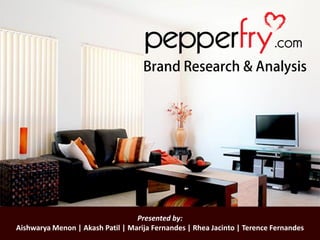 Presented by:
Aishwarya Menon | Akash Patil | Marija Fernandes | Rhea Jacinto | Terence Fernandes
 