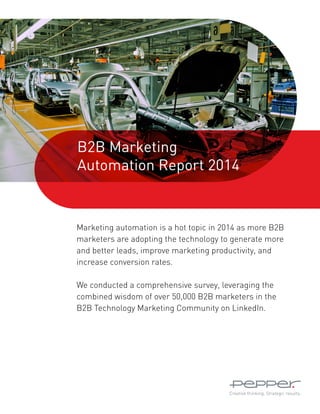 B2B Marketing
Automation Report 2014

Marketing automation is a hot topic in 2014 as more B2B
marketers are adopting the t...