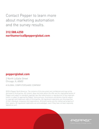 Contact Pepper to learn more
about marketing automation
and the survey results.
312.588.4250
northamerica@pepperglobal.com...