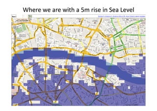 Where we are with a 5m rise in Sea Level
 