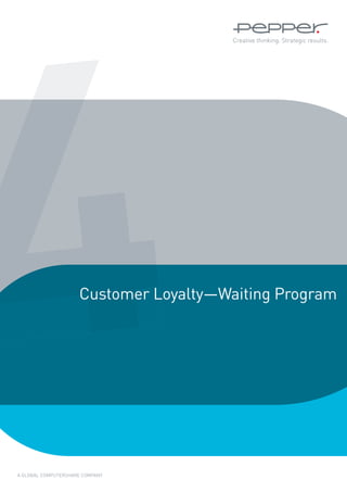 4                    Customer Loyalty—Waiting Program




A GLOBAL COMPUTERSHARE COMPANY
 