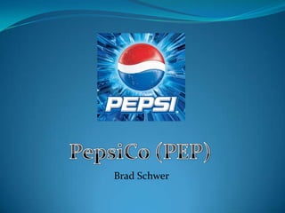 PepsiCo (PEP) Brad Schwer 