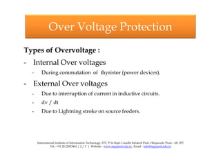 Types of Overvoltage :
- Internal Over voltages
- During commutation of thyristor (power devices).
Over Voltage Protection...