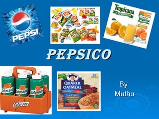 PEPSICO By  Muthu 