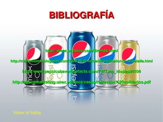 HISTORIA Pepsi-Cola fue inventada a finales del sXIX en Carolina del Norte por Caleb Bradham(un farmaceútico). La ofrecía a sus clientes como cura para la dispepsia. En 1902 fundó la empresa. Volver al Índice