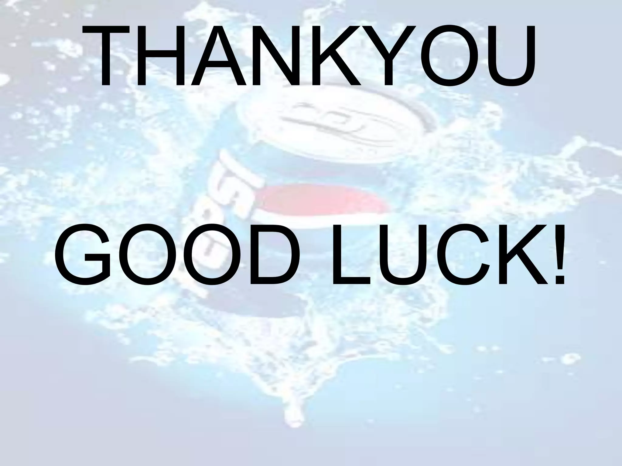 THANKYOU

GOOD LUCK!
 