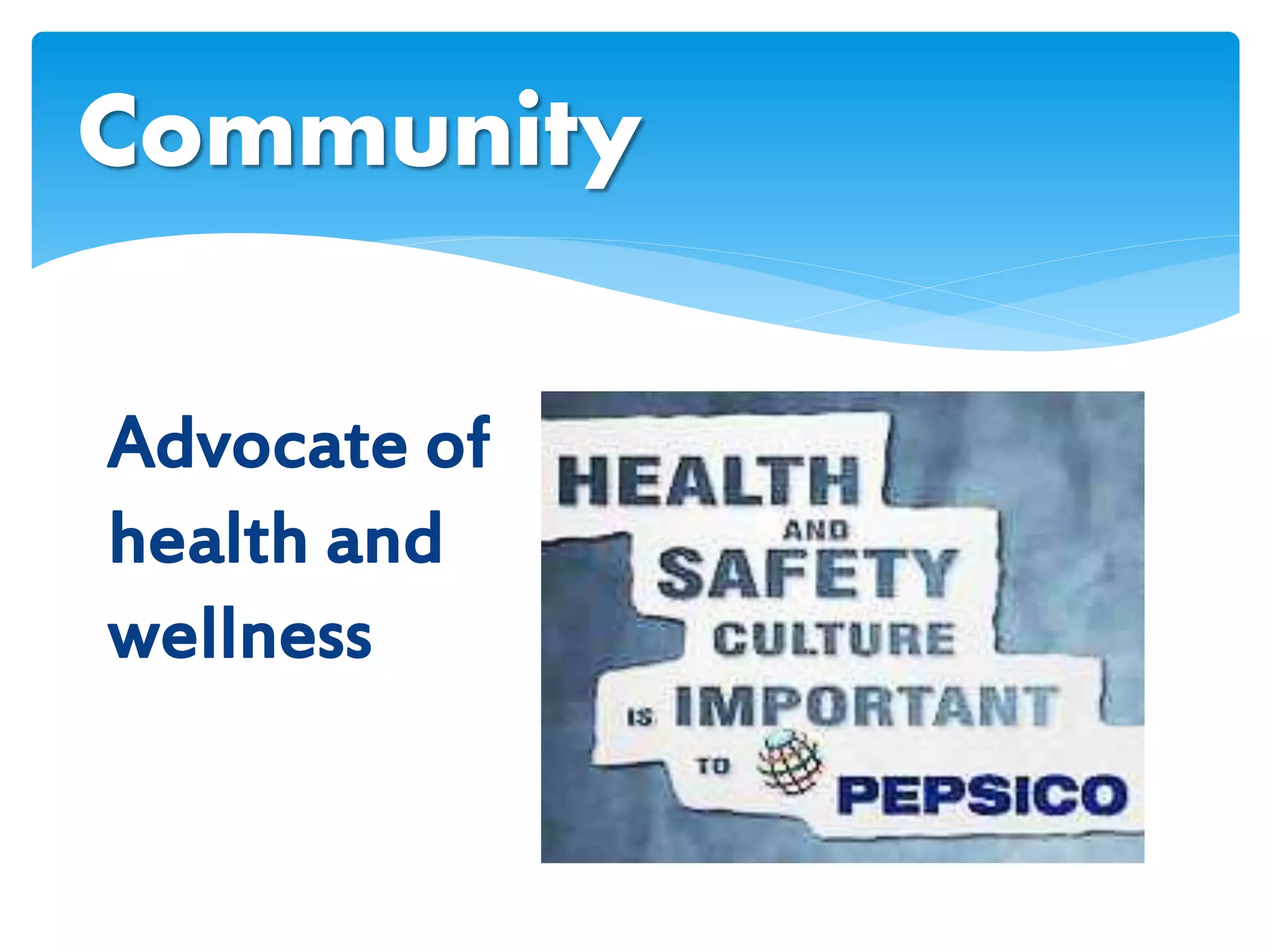 Advocate of
health and
wellness
Community
 
