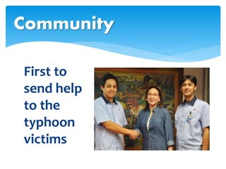 First to
send help
to the
typhoon
victims
Community
 