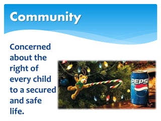 Concerned
about the
right of
every child
to a secured
and safe
life.
Community
 