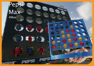 Pepsi
Max
4Max
 