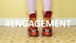#ENGAGEMENT
 