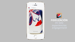 FIDELIZACIÓN
mi lata
experiencias
engagement
ROOKIE
 