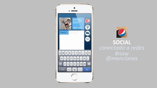 SOCIAL
conectada a redes
#now
@menciones
 