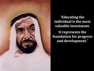 ‘Educating the
 individual is the most
  valuable investment.
    It represents the
foundation for progress
   and development.’
 