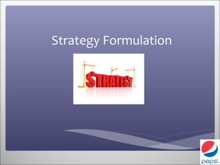Strategy Formulation
 