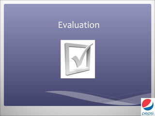 Evaluation
 