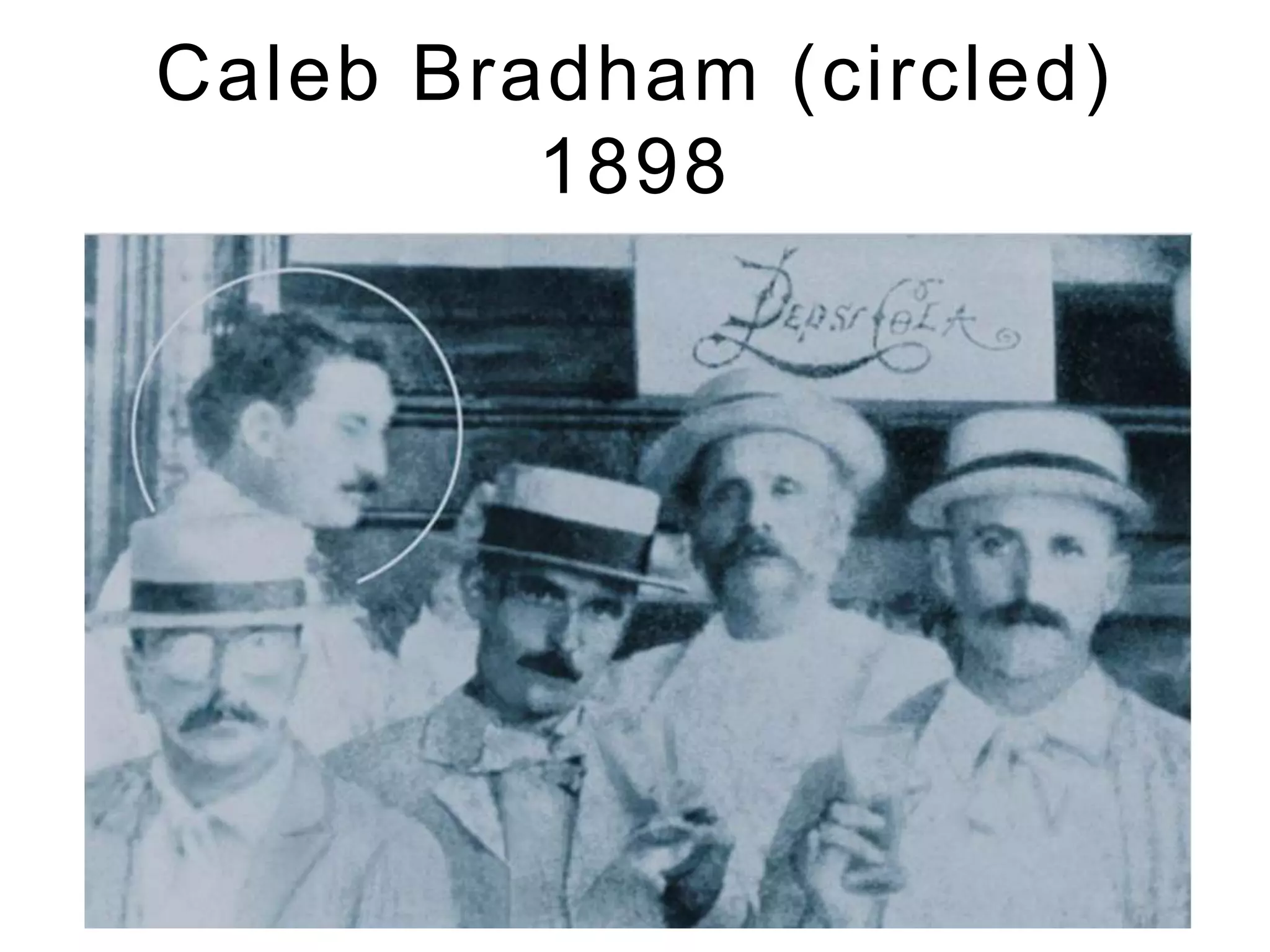 Caleb Bradham (circled)
1898