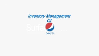 1
Page /
Surface …
Inventory Management
Of
 