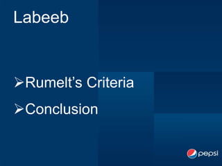 Labeeb


Rumelt’s Criteria
Conclusion
 