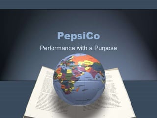 PepsiCo
Performance with a Purpose
 