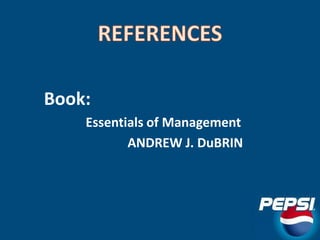 Book: 
Essentials of Management 
ANDREW J. DuBRIN 
 