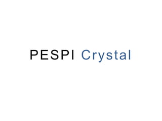 PESPI Crystal
 