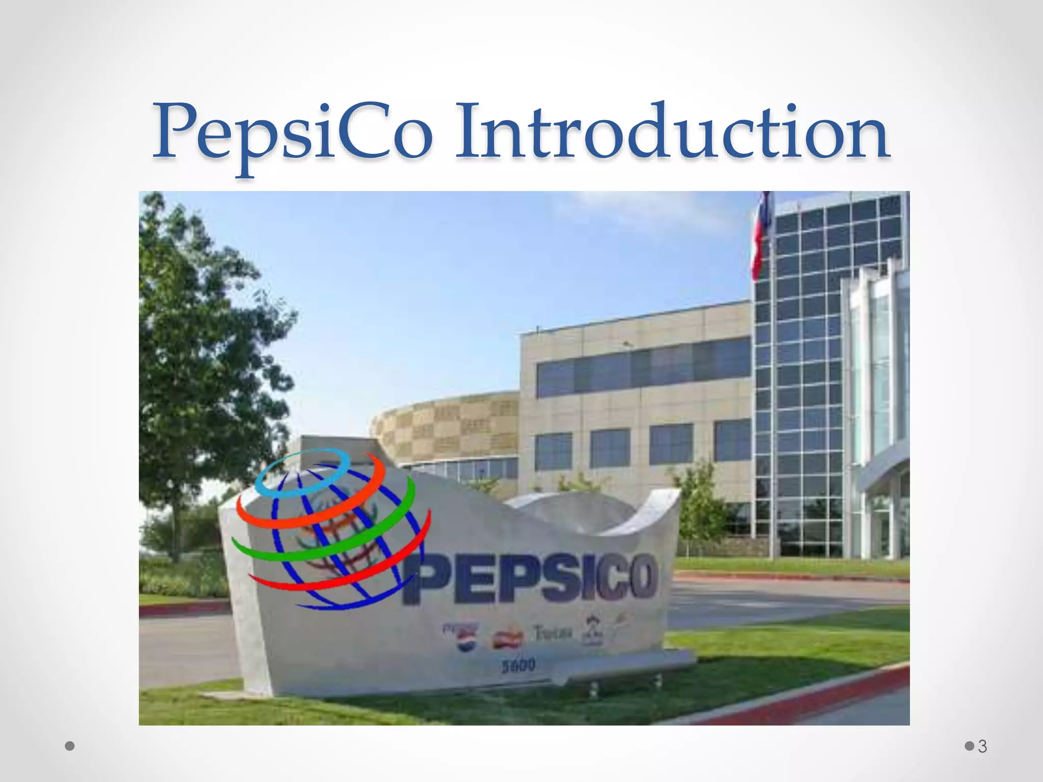 PepsiCo Introduction
3
 