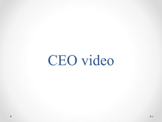 CEO video
6
 