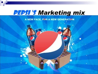 Pepsi ‘s   Marketing mix 