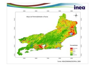 Fonte: INEA/DIMAM/GEOPEA, 2009
 