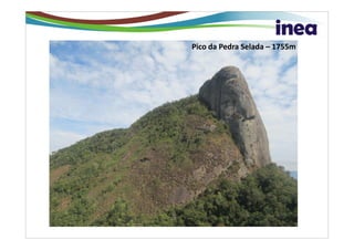 Pico da Pedra Selada – 1755m
 