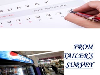 FROM
DEALER’S/RETAILER’S
            SURVEY
 