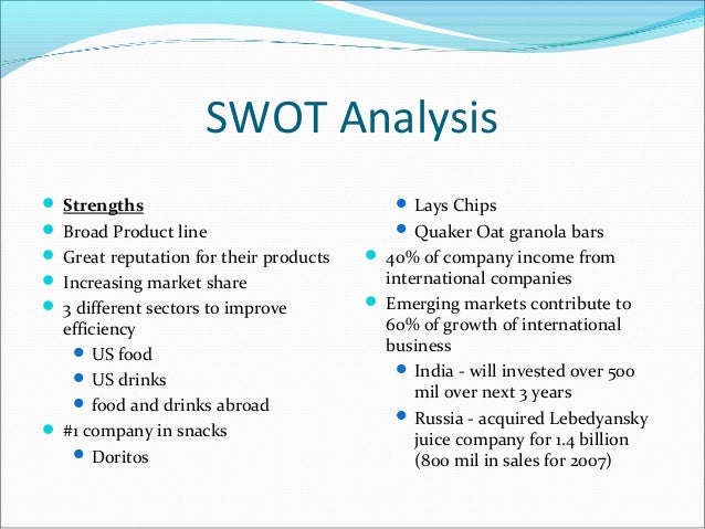 swot for quaker oats company Free essay: business strategy report for quaker oats strategic management (mgt 482) may 23, 2002 abstract organizations use strategies to impact their. swot for quaker oats company Free essay: business strategy report for quaker oats strategic management (mgt 482) may 23, 2002 abstract organizations use strategies to impact their.