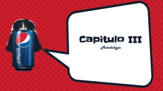 Capitulo III
Metodologia
 