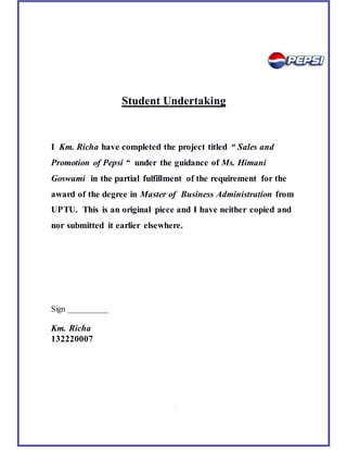4
Student Undertaking
I Km. Richa have completed the project titled “ Sales and
Promotion of Pepsi “ under the guidance of...